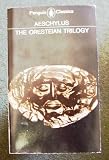 The Oresteian Trilogy (reprint of 1956 edition)) (Penguin Classics)