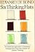Edward De Bono: Six Thinking Hats (An essential approach to business management from the creator of Lateral Thinking)