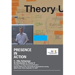 Presence in Action: An Introduction to Theory U
