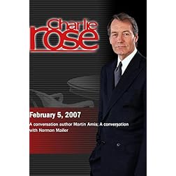 Charlie Rose with Martin Amis; Norman Mailer (February 5, 2007)