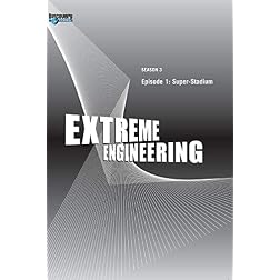 Extreme Engineering Season 3 - Episode 1: Super-Stadium