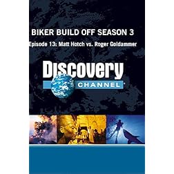 Biker Build Off Season 3 - Episode 13: Matt Hotch vs. Roger Goldammer