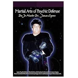Martial Arts of Psychic Defense- Do Jo Master Dr. James Capers