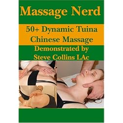 Massage Nerd: 50+ Dynamic Tuina Chinese Massage