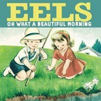 Eels - What A Beautyful Morning - Zortam Music