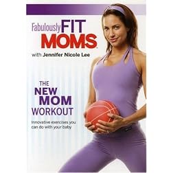 Fabulously Fit Moms: New Mom Workout