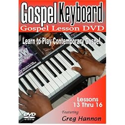 Gospel Keyboard: Gospel Lesson DVD - Learn To Play Contemporary Gospel - Lessons 13 thru 16