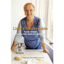 Lidia's Family Table - Tomato Delights