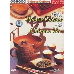 Chinese Culture: Chinese Cuisine / Chinese Tea