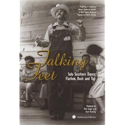 Talking Feet: Solo Southern Dance Flatfoot, Buck and Tap