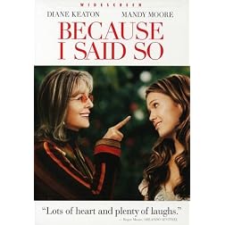 Because I Said So (Widescreen Edition)