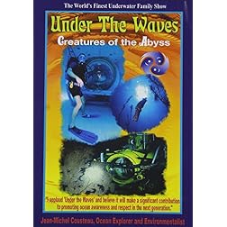Under the Waves: Creatures Of the Abyss