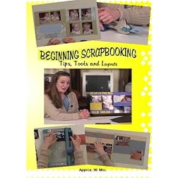 Beginning Scrapbooking - Tips, Tools and Layouts