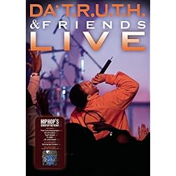 Da T.R.U.T.H. and Friends Live!
