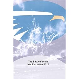 The Battle For the Mediterranean Pt 2