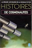 Histoires de Cosmonautes (La Grande Anthologie De La Science-Fiction; Le Livre de Poche, 3765)