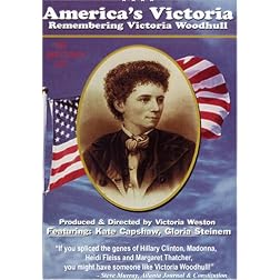America's Victoria, Remembering Victoria Woodhull: THE DIRECTORS CUT