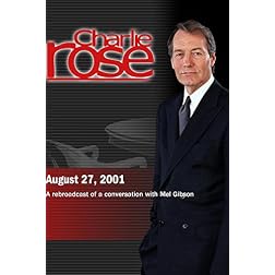 Charlie Rose with Mel Gibson (August 27, 2001)