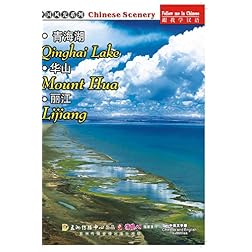 Qinghai Lake  Mount Hua  Lijiang