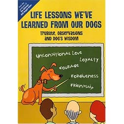 Life Lessons We've Learned from Our Dogs