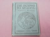 The Pathway To Reading Fourth Reader by Bessie Blackstone Coleman 1926 Hardcover