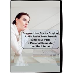 Discover How To Create Original Audio Books From Scratch