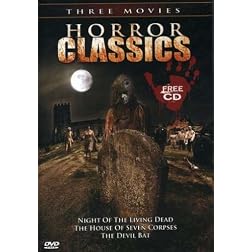 Horror Classics: Night of Living Dead/The House of Seven Corpses/The Devil Bat