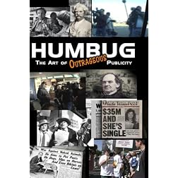 HUMBUG: The Art of Outrageous Publicity
