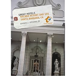 Great Hotels Season 1 - Episode 29: BACARA Resort and Spa - Santa Barbara, CA