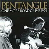 One More Road & Live 1994 by Pentangle