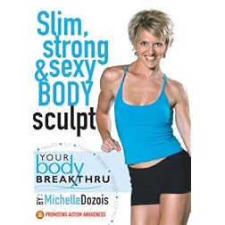Your Body Breakthru: Slim, Strong & Sexy Body Sculpting