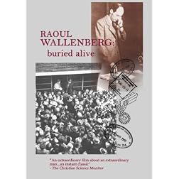Raoul Wallenberg: Buried Alive