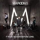 Lyrics to the Maroon 5 album It Won't Be Soon Before Long