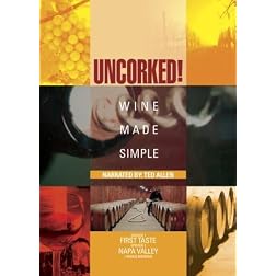 Uncorked: Wine Made Simple, Vol. 1