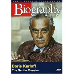 Biography - Boris Karloff: The Gentle Monster