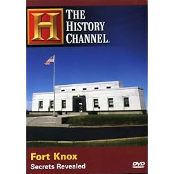 The History Channel: Fort Knox - Secrets Revealed