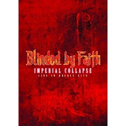 Blinded By Faith: Imperial Collapse - Live in Quebec City
