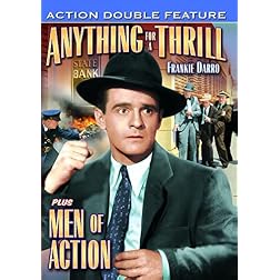 Anything For a Thrill (1937) / Men Of Action (1935)