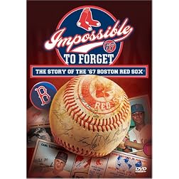 Impossible to Forget: The Story of the '67 Boston Red Sox