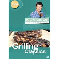 Boy Meets Grill with Bobby Flay - Grilling Classics