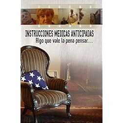 INSTRUCCIONES MEDICAS ANTICIPADAS: Algo que vale la pena pensar
