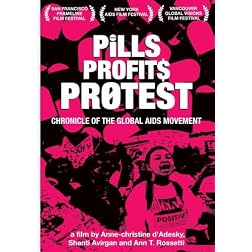 Pills Profits Protest: Chronicle Of the Global AIDS Movement