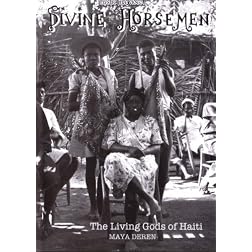Divine Horsemen:The Living Gods of Haiti: A Film by Maya Deren