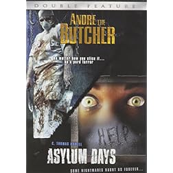 Andre the Butcher and Asylum Days