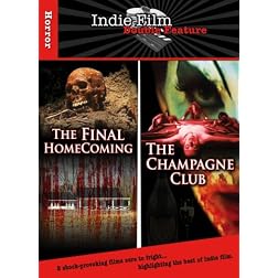 The Final Homecoming / The Champagne Club (Indie Film Double Feature)
