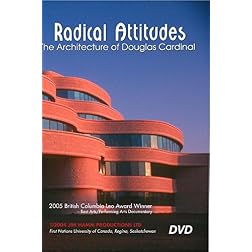 Radical Attitudes: The Architecture of Douglas Cardinal