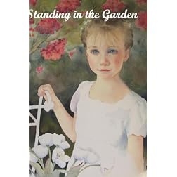 Standing in the Garden