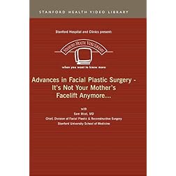 Advances in Facial Plastic Surgery -- It's Not Your Mother's Facelift Anymore...