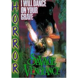I Will Dance On Your Grave  :  Savage Vengance