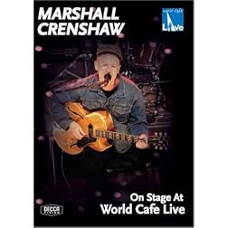 Marshall Crenshaw: On Stage at World Cafe Live